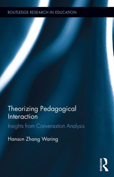 Theorizing Pedagogical Interaction: Insights from Conversation Analysis