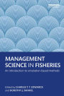 Management Science in Fisheries: An introduction to simulation-based methods