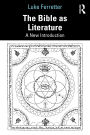 The Bible as Literature: A New Introduction