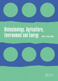 Title: Biotechnology, Agriculture, Environment and Energy: Proceedings of the 2014 International Conference on Biotechnology, Agriculture, Environment and Energy (ICBAEE 2014), May 22-23, 2014, Beijing, China., Author: Fangli Zheng