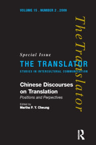 Title: Chinese Discourses on Translation: Positions and Perspectives, Author: Martha Pui Yiu Cheung