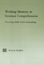 Working Memory in Sentence Comprehension: Processing Hindi Center Embeddings