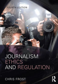 Title: Journalism Ethics and Regulation, Author: Chris Frost