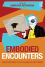 Embodied Encounters: New approaches to psychoanalysis and cinema
