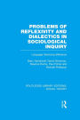 Problems of Reflexivity and Dialectics in Sociological Inquiry (RLE Social Theory): Language Theorizing Difference