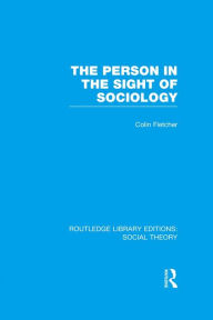 Title: The Person in the Sight of Sociology, Author: Colin Fletcher
