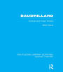 Baudrillard (RLE Social Theory): Critical and Fatal Theory