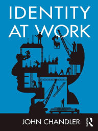 Title: Identity at Work, Author: John Chandler