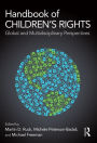 Handbook of Children's Rights: Global and Multidisciplinary Perspectives