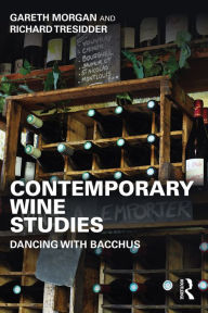 Title: Contemporary Wine Studies: Dancing with Bacchus, Author: Gareth Morgan