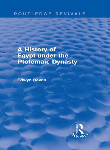 A History of Egypt under the Ptolemaic Dynasty (Routledge Revivals)