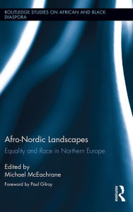 Title: Afro-Nordic Landscapes: Equality and Race in Northern Europe, Author: Michael McEachrane