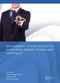 Title: Management and Technology in Knowledge, Service, Tourism & Hospitality, Author: Ford Lumban Gaol