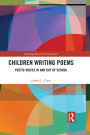 Children Writing Poems: Poetic Voices in and out of School