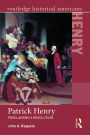 Patrick Henry: Proclaiming a Revolution