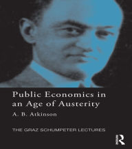 Title: Public Economics in an Age of Austerity, Author: Tony Atkinson