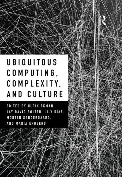 Ubiquitous Computing, Complexity and Culture