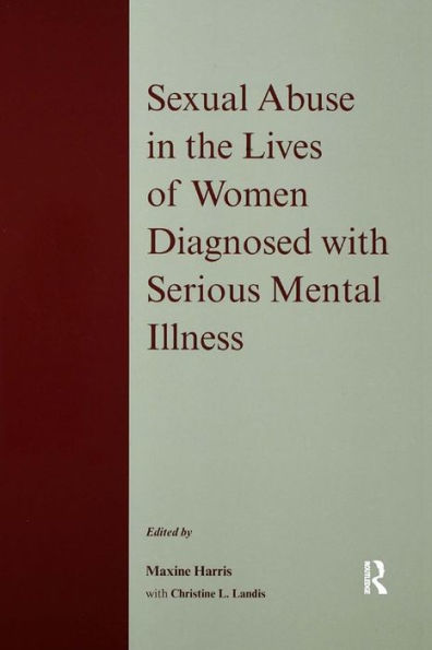 Sexual Abuse in the Lives of Women Diagnosed withSerious Mental Illness