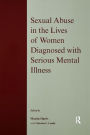 Sexual Abuse in the Lives of Women Diagnosed withSerious Mental Illness