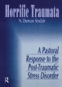 Horrific Traumata: A Pastoral Response to the Post-Traumatic Stress Disorder