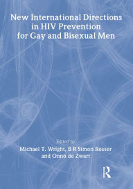 Title: New International Directions in HIV Prevention for Gay and Bisexual Men, Author: Michael Wright