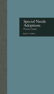 Title: Special Needs Adoptions: Practice Issues, Author: Ruth G. McRoy