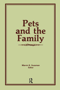 Title: Pets and the Family, Author: Marvin B Sussman