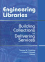 Engineering Libraries: Building Collections and Delivering Services