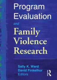 Title: Program Evaluation and Family Violence Research, Author: Sally K. Ward