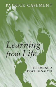 Learning from Life: Becoming a Psychoanalyst