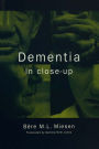 Dementia in Close-Up