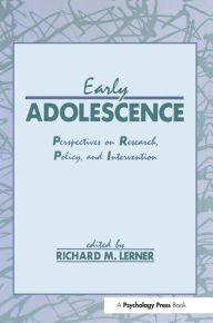 Title: Early Adolescence: Perspectives on Research, Policy, and Intervention, Author: Richard M. Lerner