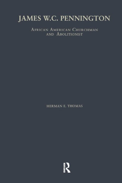 James W.C. Pennington: African American Churchman and Abolitionist