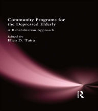 Title: Community Programs for the Depressed Elderly: A Rehabilitation Approach, Author: Ellen D Taira