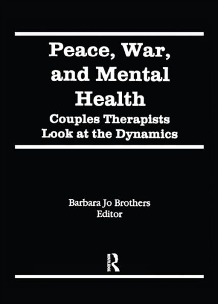 Peace, War, and Mental Health: Couples Therapists Look at the Dynamics