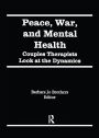 Peace, War, and Mental Health: Couples Therapists Look at the Dynamics