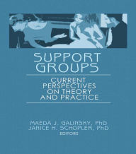 Title: Support Groups: Current Perspectives on Theory and Practice, Author: Janice H Schopler