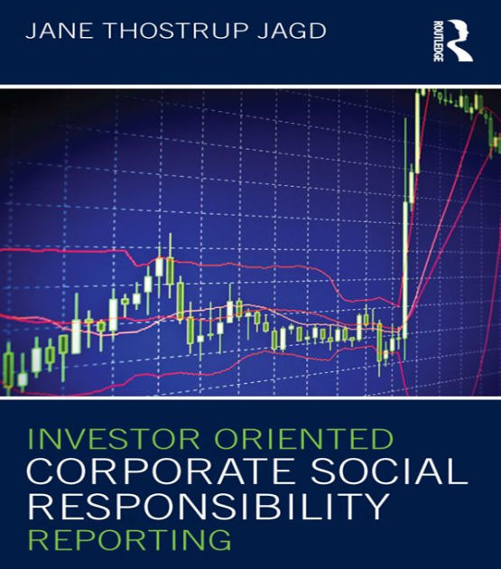 Investor Oriented Corporate Social Responsibility Reporting by Jane Thostrup Jagd NOOK Book