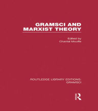 Title: Gramsci and Marxist Theory (RLE: Gramsci), Author: Chantal Mouffe