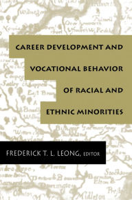 Career Development and Vocational Behavior of Racial and Ethnic Minorities