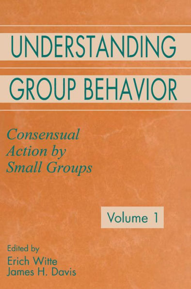 Understanding Group Behavior: Volume 1: Consensual Action By Small Groups; Volume 2: Small Group Processes and Interpersonal Relations