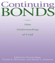 Title: Continuing Bonds: New Understandings of Grief, Author: Dennis Klass