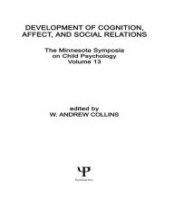 Title: Development of Cognition, Affect, and Social Relations: The Minnesota Symposia on Child Psychology, Volume 13, Author: W. A. Collins