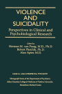 Violence And Suicidality : Perspectives In Clinical And Psychobiological Research: Clinical And Experimental Psychiatry