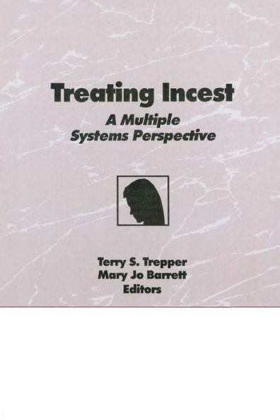 Treating Incest: A Multiple Systems Perspective