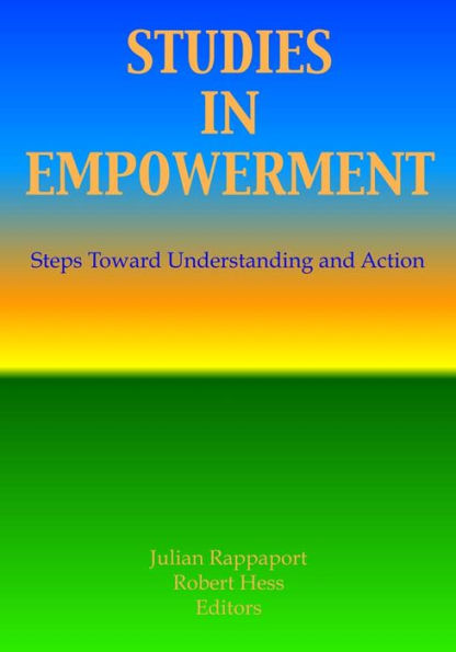 Studies in Empowerment: Steps Toward Understanding and Action