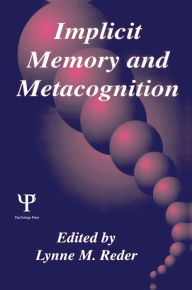 Title: Implicit Memory and Metacognition, Author: Lynne M. Reder