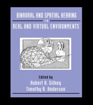 Title: Binaural and Spatial Hearing in Real and Virtual Environments, Author: Robert Gilkey