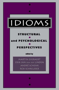 Title: Idioms: Structural and Psychological Perspectives, Author: Martin Everaert