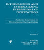 Internalizing and Externalizing Expressions of Dysfunction: Volume 2